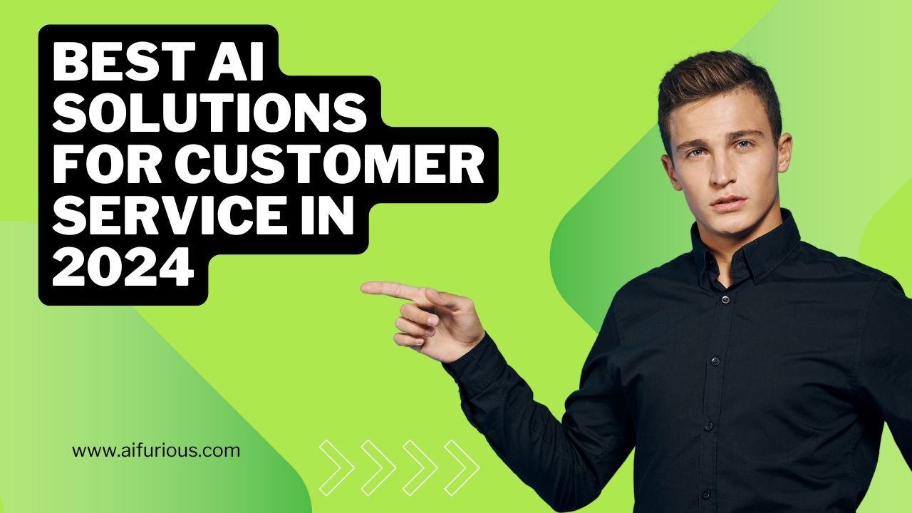 Best AI Solutions for Customer Service in 2024